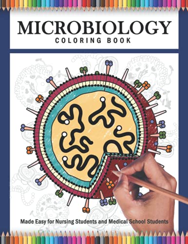 Microbiology Coloring Book Made Easy for Nursing Students and Medical School Students: Workbook College Level