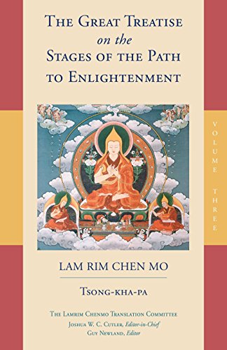 The Great Treatise on the Stages of the Path to Enlightenment (Volume 3) (The Great Treatise on the Stages of the Path, the Lamrim Chenmo)