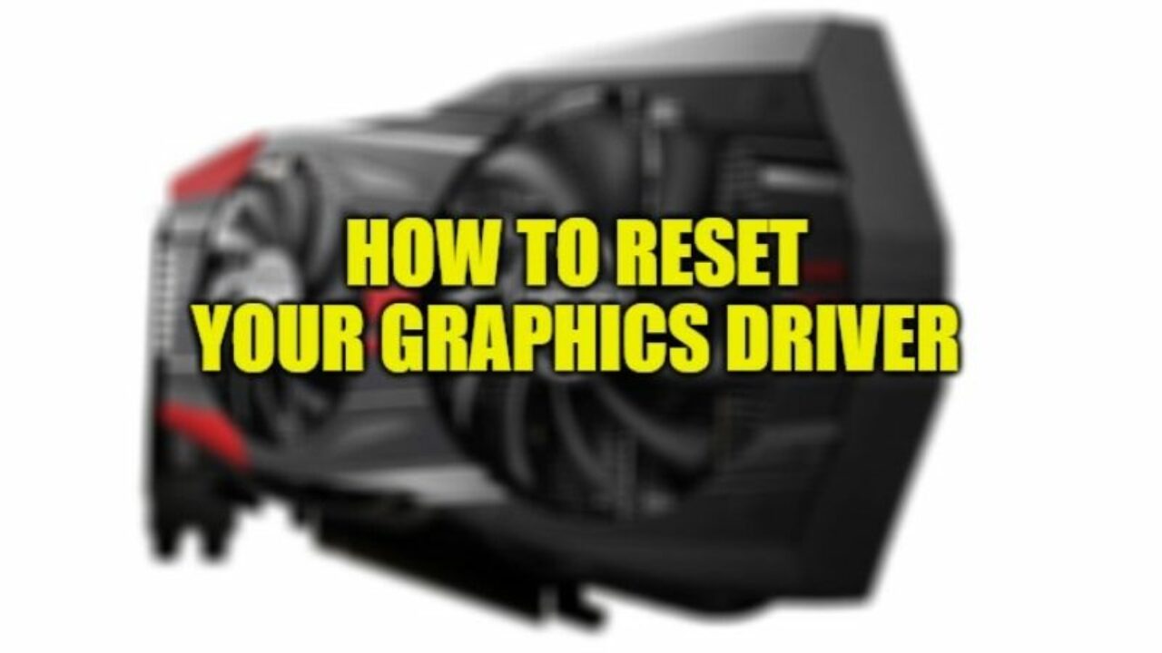 how to reset graphic driver